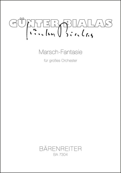 Marsch-Fantasie für großes Orchester (1987) by Bialas, Günter