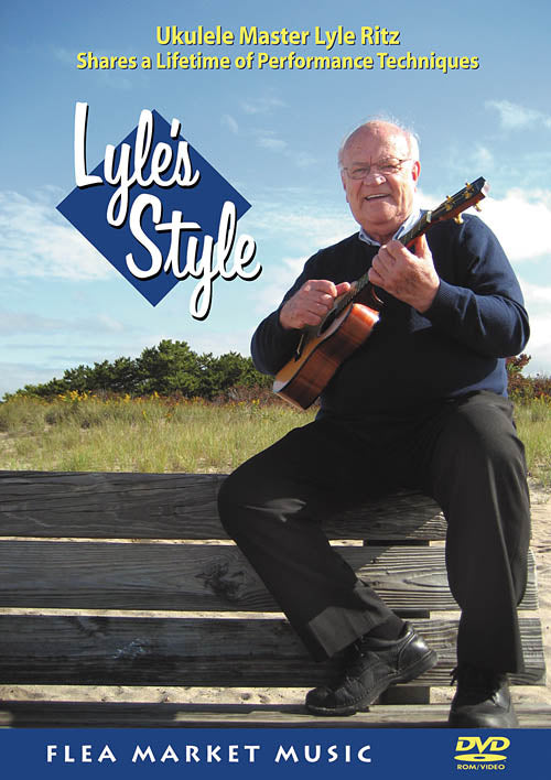 Lyle Ritz Lyle's Style — Ukulele Master Lyle Ritz Shares a Lifetime of Perf | Fl ...
